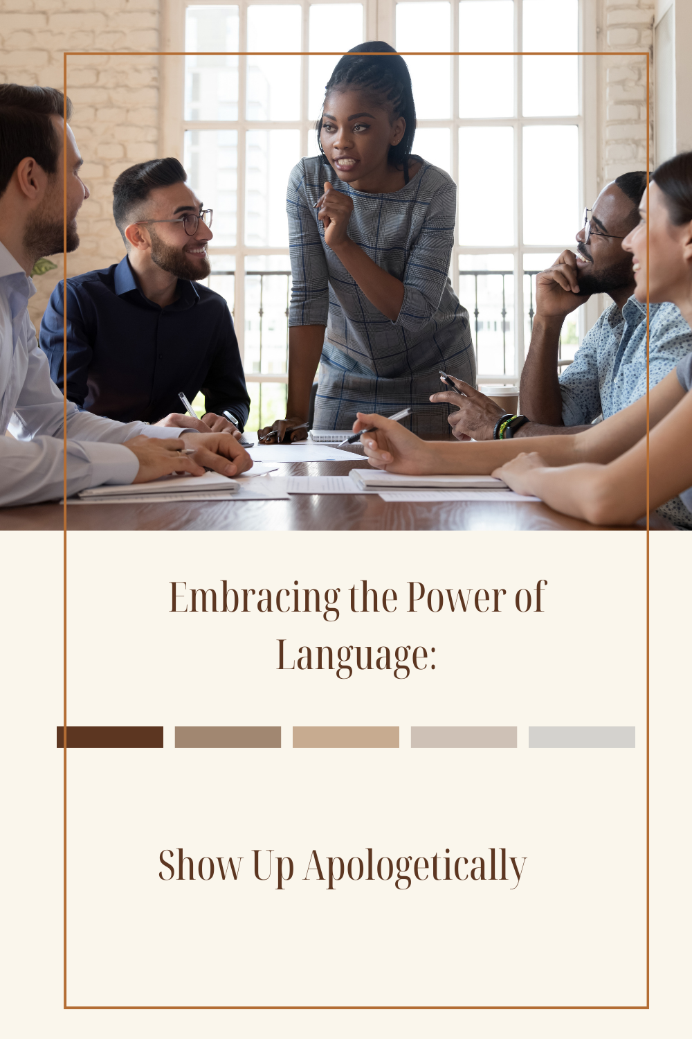 Embracing the Power of Language: Show Up Apologetically