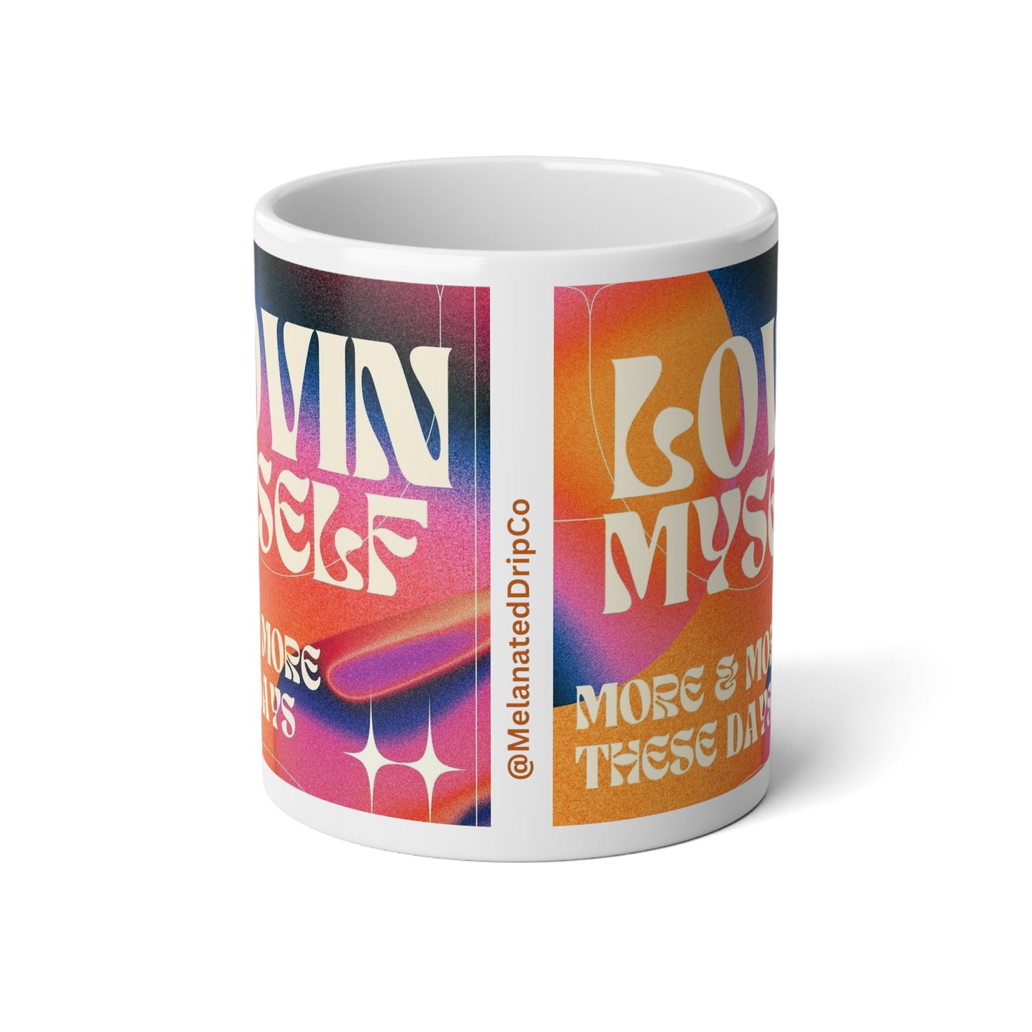 Lovin Myself More & More These Days Jumbo Mug| 20oz