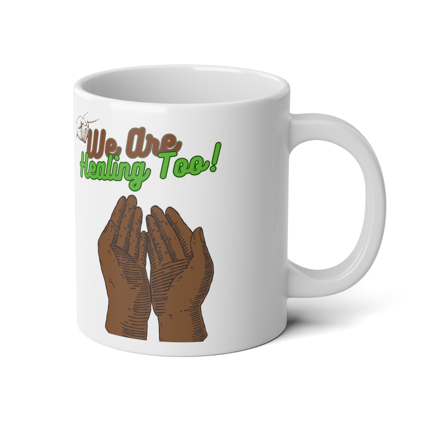 We Are Healing Too Jumbo Mug| 20oz