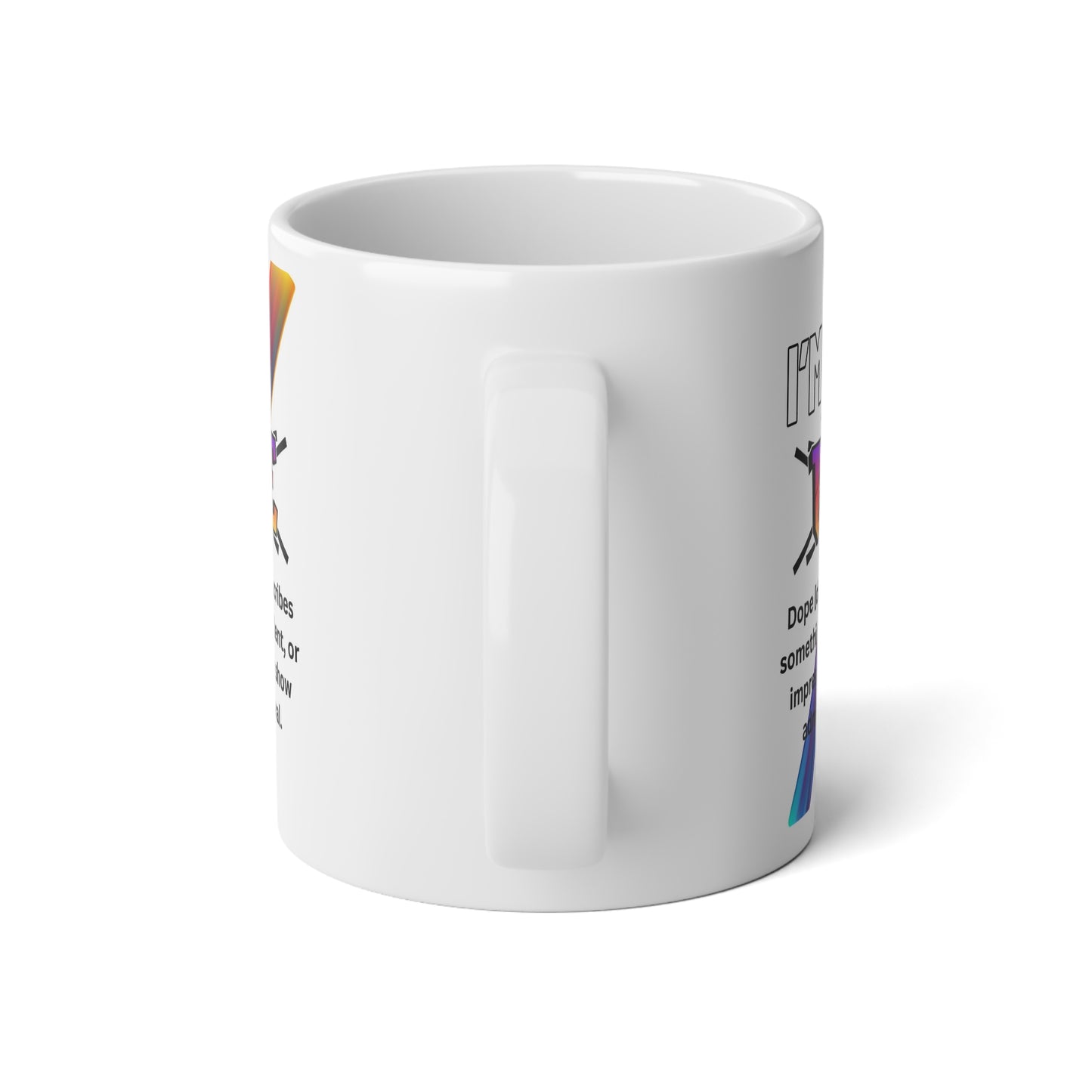 I'm So Dope Jumbo Mug| 20oz