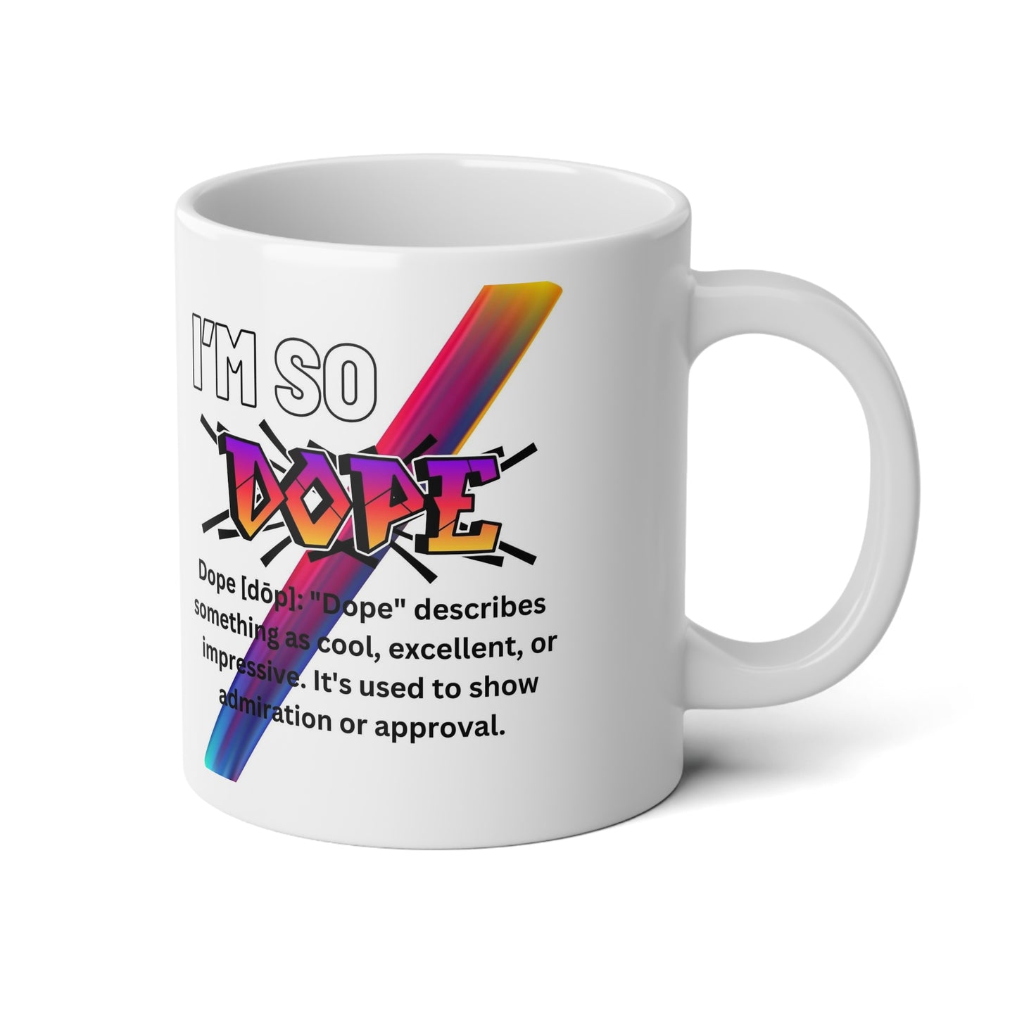 I'm So Dope Jumbo Mug| 20oz