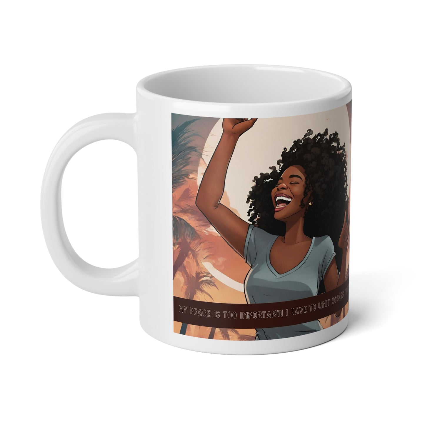 My Peace Is Too Important. I Have To Limit Access To Me Jumbo Mug| 20oz