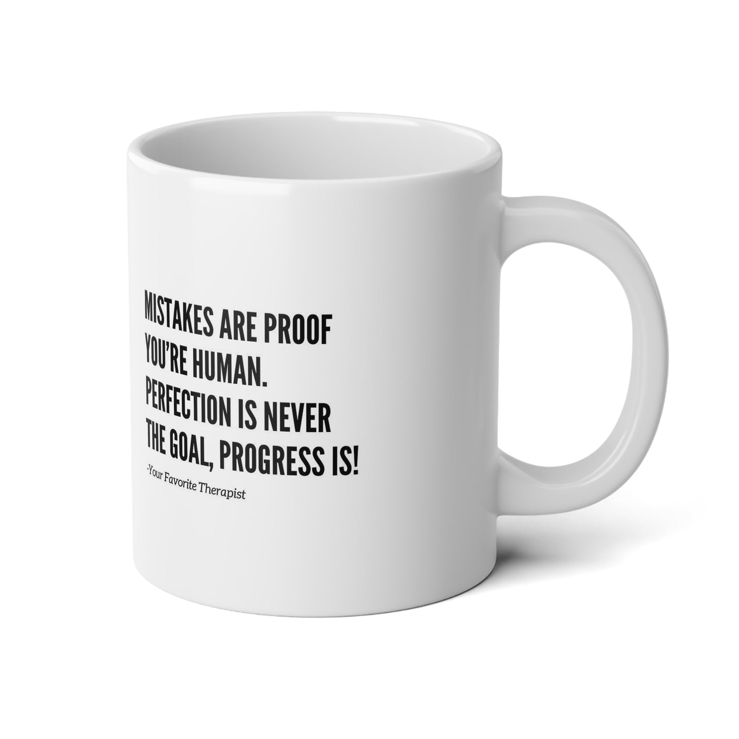 Mistakes Are Proof You're Human. Perfection Is Never The Goal, Progress Is! - Your Favorite Therapist Jumbo Mug| 20oz