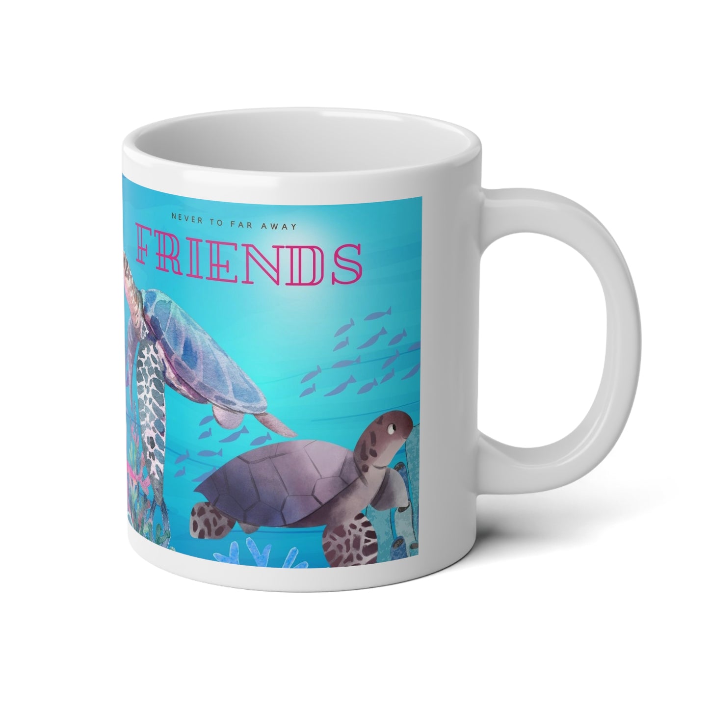 Never Too Far Away, Friends Jumbo Mug| 20oz