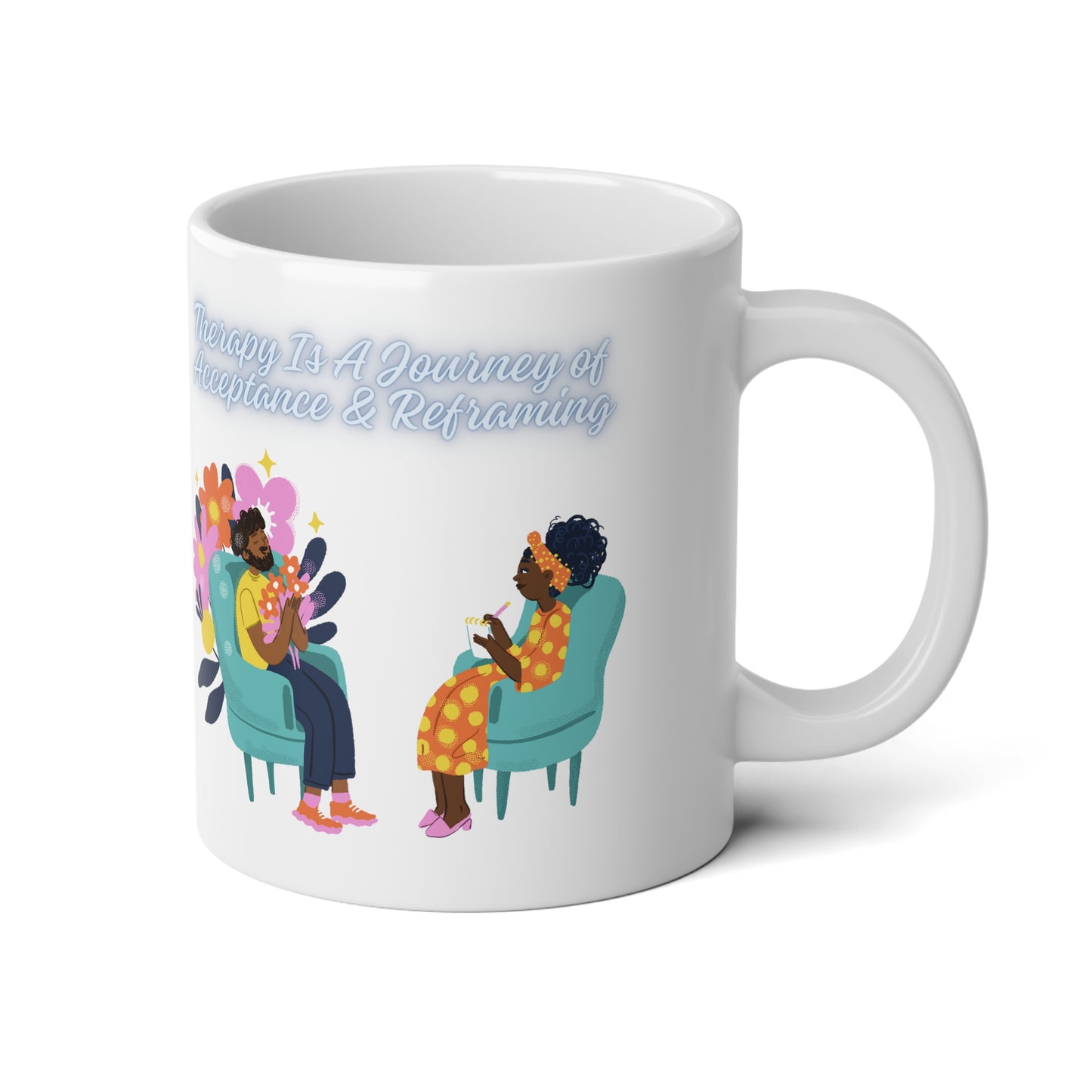 Therapy Is A Journey of Acceptance & Reframing Jumbo Mug| 20oz