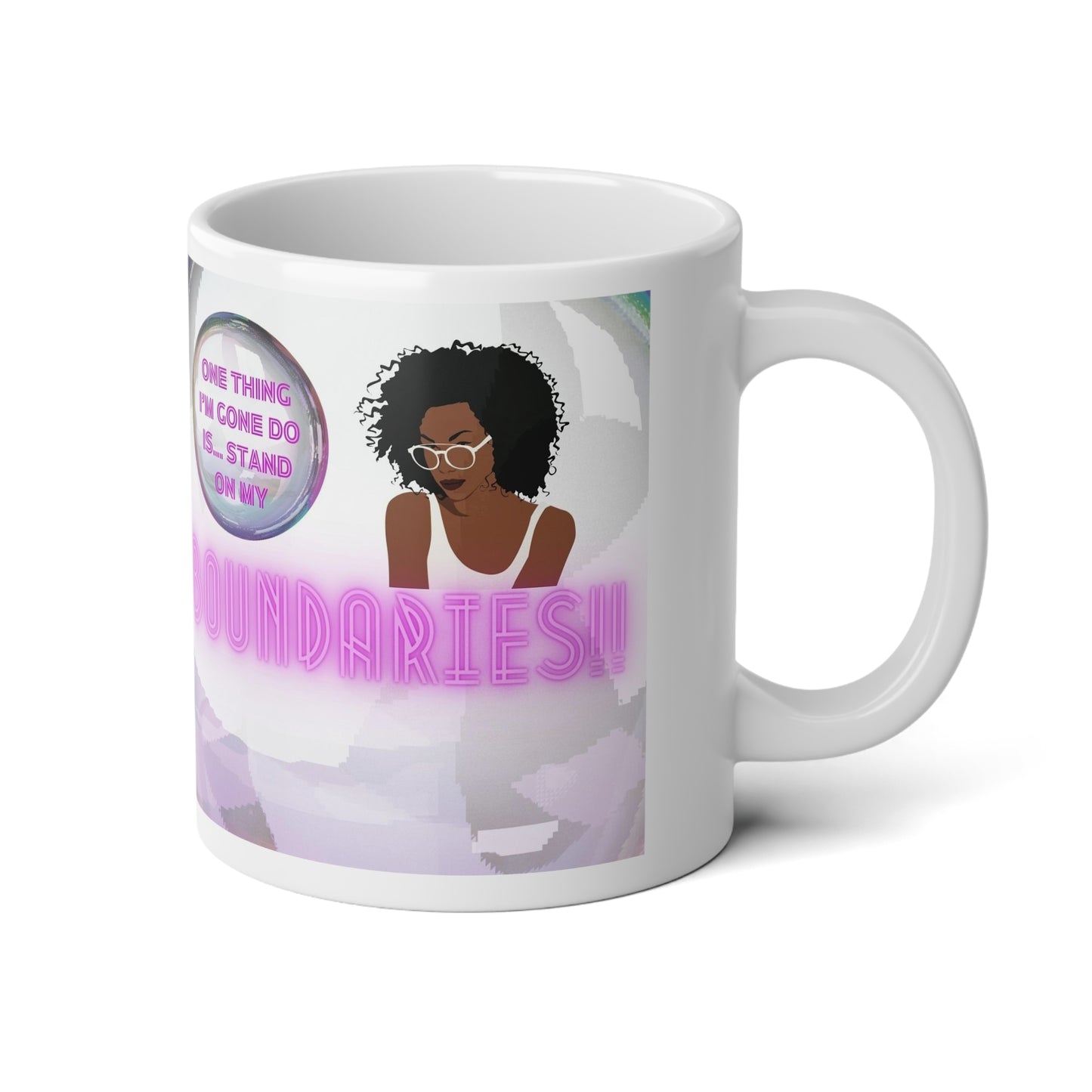 One Thing I'm Gone Do Is, Stand On My Boundaries  Jumbo Mug| 20oz