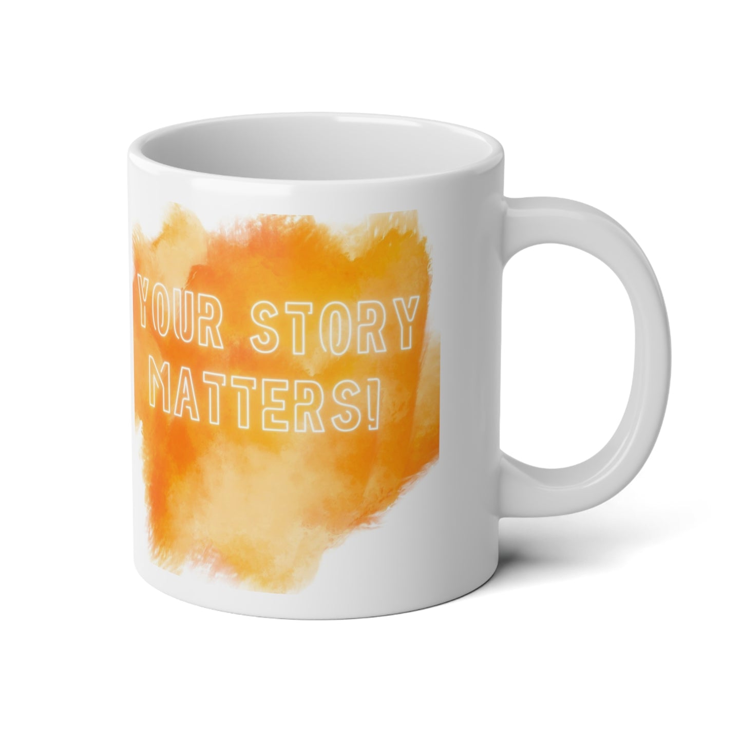 Your Story Matters Jumbo Mug| 20oz