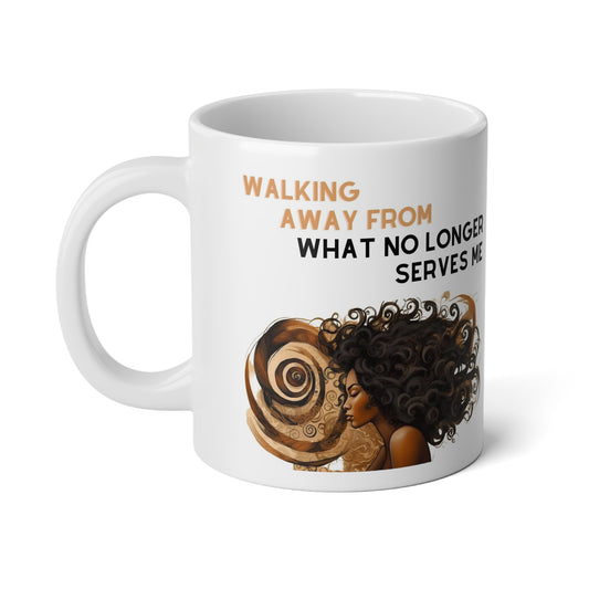 Walking Away From What No Longer Serves Me Jumbo Mug| 20oz