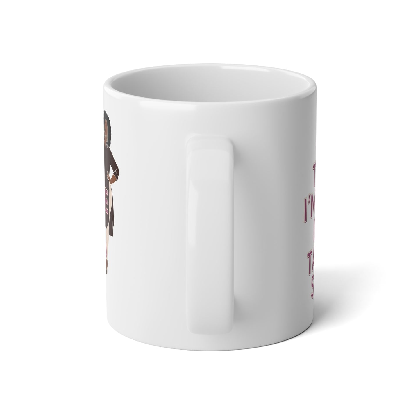 One Thing I'm Gone Do Is Take Up Space Jumbo Mug| 20oz